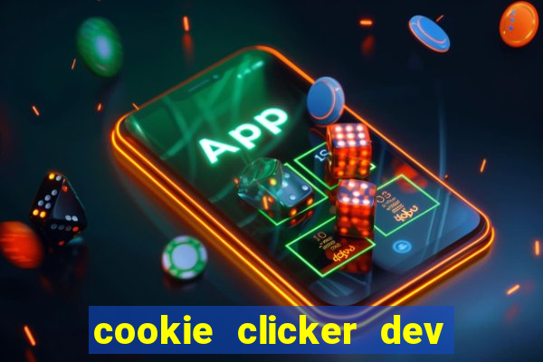 cookie clicker dev tools hack